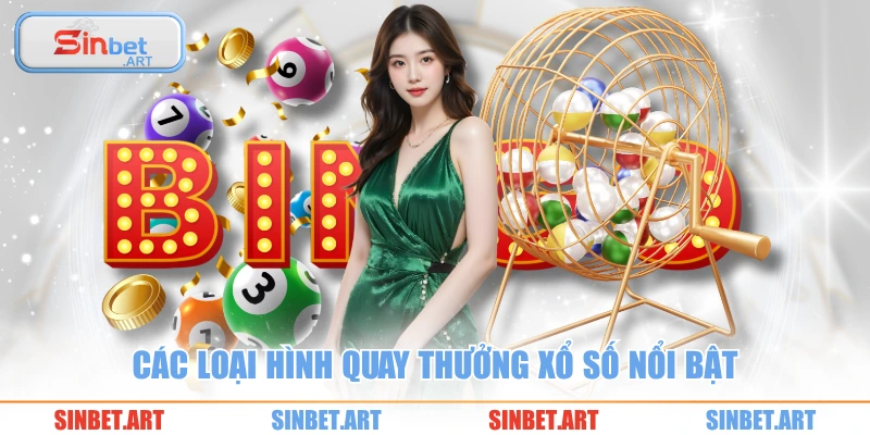 Các loại hình quay thưởng xổ số nổi bật