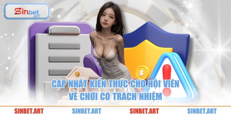 Cập nhật kiến thức cho hội viên về chơi có trách nhiệm