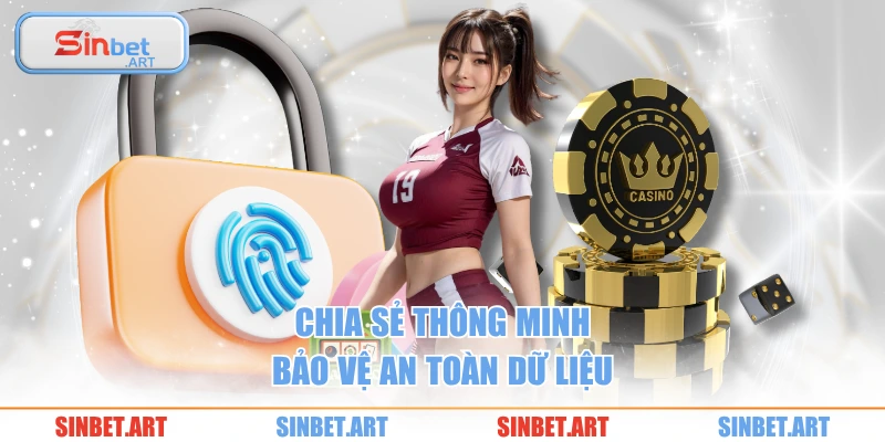 Chia sẻ thông minh, bảo vệ an toàn dữ liệu