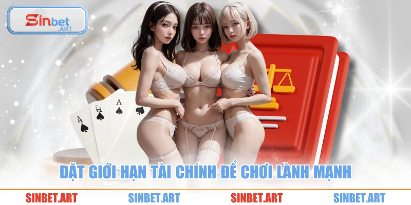 Đặt giới hạn tài chính để chơi lành mạnh