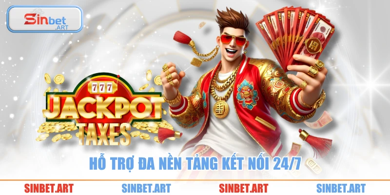 Hỗ trợ đa nền tảng kết nối 24/7