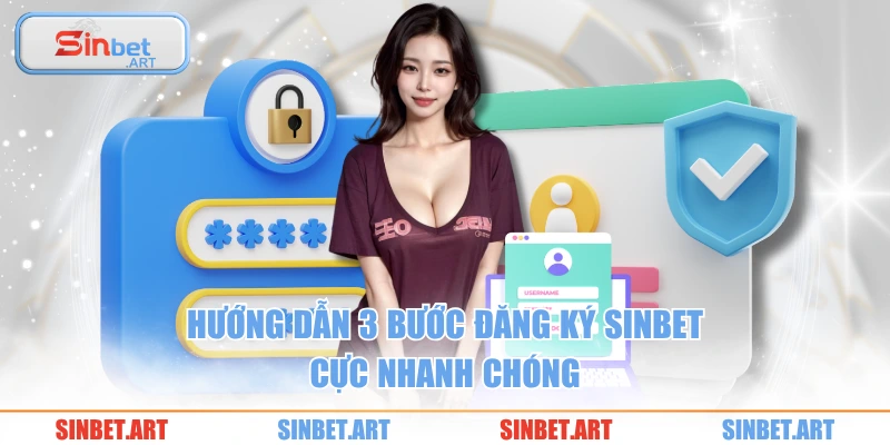Hướng dẫn 3 bước đăng ký SINBET cực nhanh chóng