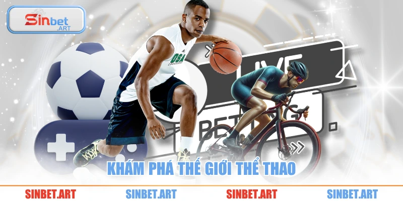 Khám phá thế giới thể thao