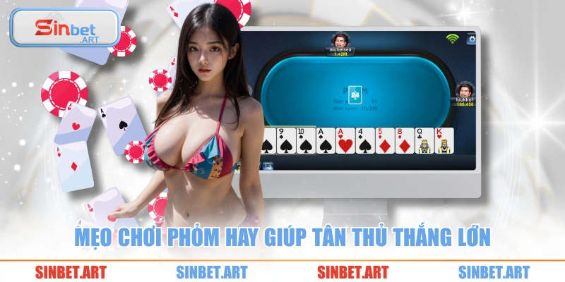 Mẹo chơi phỏm hay giúp tân thủ thắng lớn