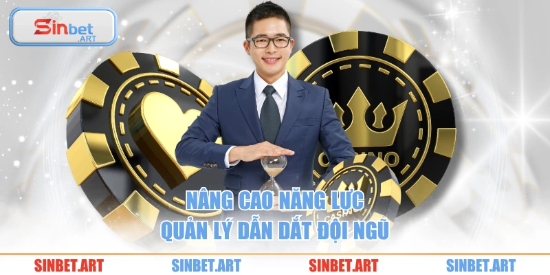 Nâng cao năng lực quản lý dẫn dắt đội ngũ