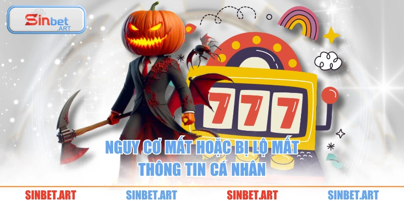 Nguy cơ mất hoặc bị lộ mất thông tin cá nhân