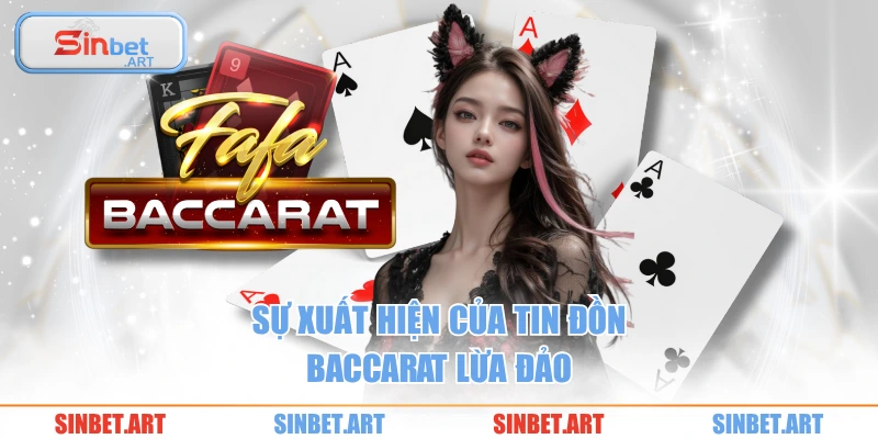 Sự xuất hiện của tin đồn baccarat lừa đảo