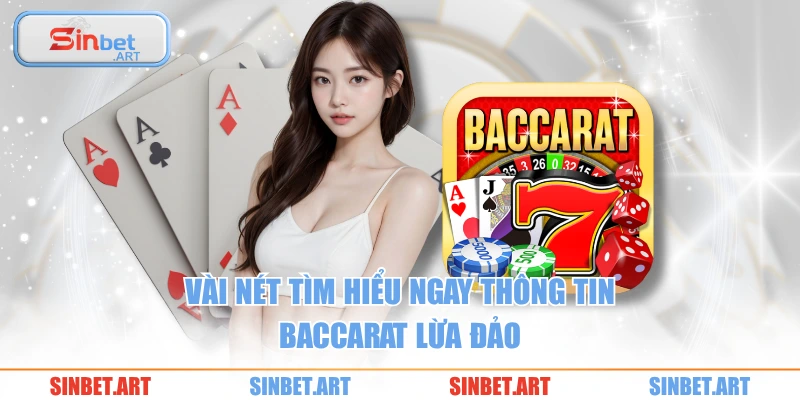 Vài nét tìm hiểu ngay thông tin baccarat lừa đảo